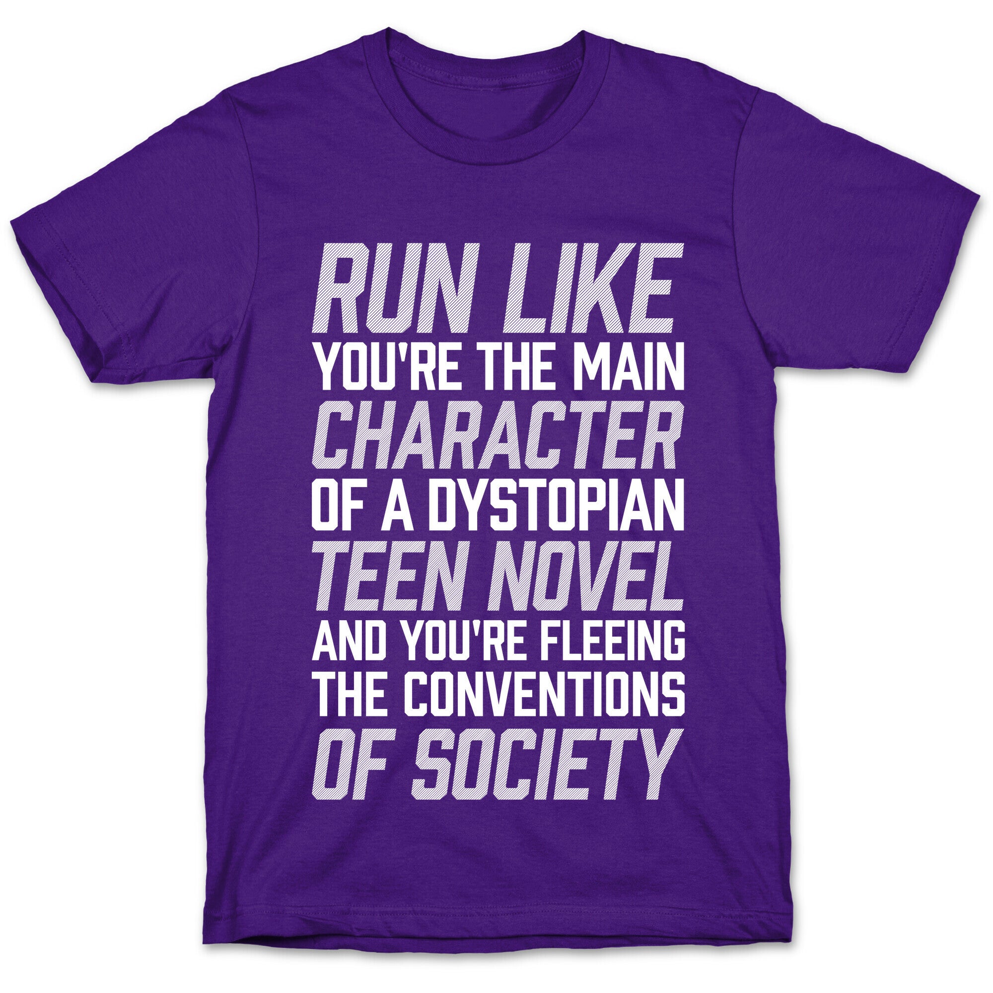 Run Like You're The Main Character In A Dystopian Teen Novel T-Shirt